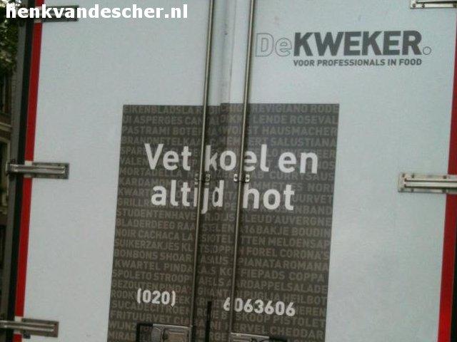 De Kweker :: Vet Koel en Altijd Hot